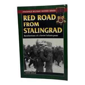 Red Road from Stalingrad: Reflections Of A Soviet Infantryman